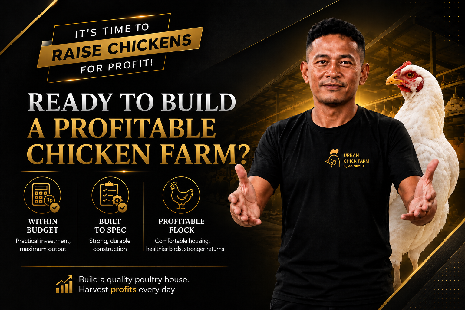 Build a chicken house that is ready to perform.